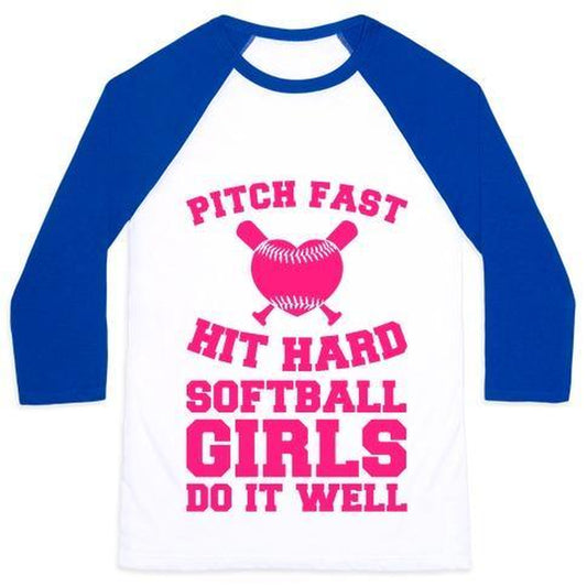 PITCH FAST HIT HARD, SOFTBALL GIRLS DO IT WELL UNISEX CLASSIC BASEBALL TEE